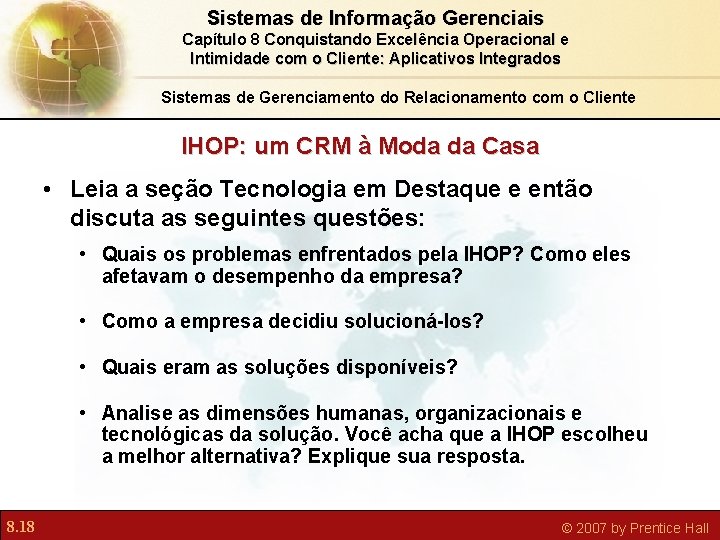 Sistemas de Informação Gerenciais Capítulo 8 Conquistando Excelência Operacional e Intimidade com o Cliente: