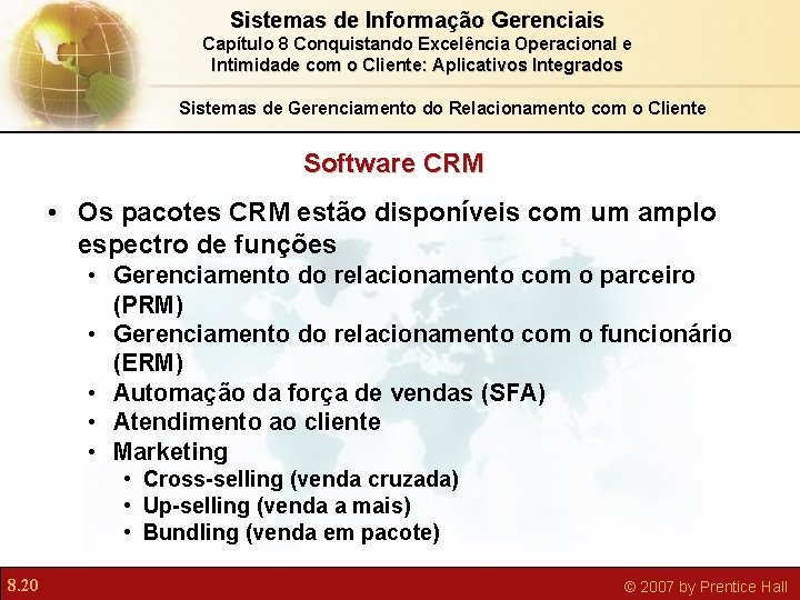 Sistemas de Informação Gerenciais Capítulo 8 Conquistando Excelência Operacional e Intimidade com o Cliente: