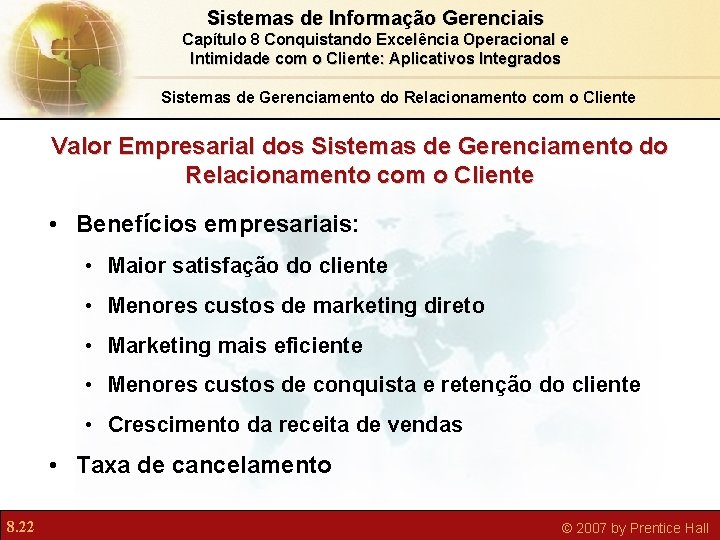 Sistemas de Informação Gerenciais Capítulo 8 Conquistando Excelência Operacional e Intimidade com o Cliente: