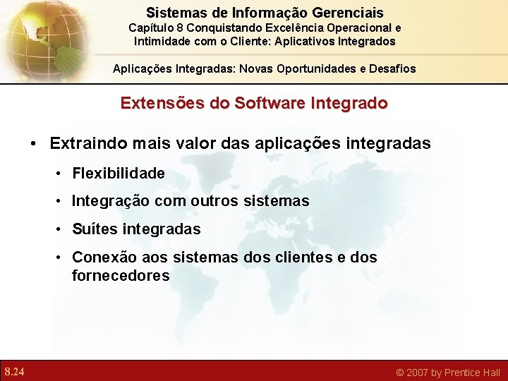 Sistemas de Informação Gerenciais Capítulo 8 Conquistando Excelência Operacional e Intimidade com o Cliente: