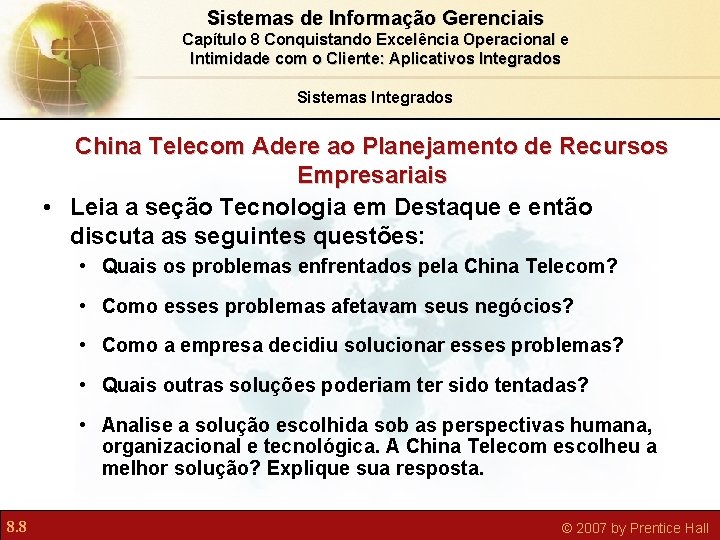 Sistemas de Informação Gerenciais Capítulo 8 Conquistando Excelência Operacional e Intimidade com o Cliente: