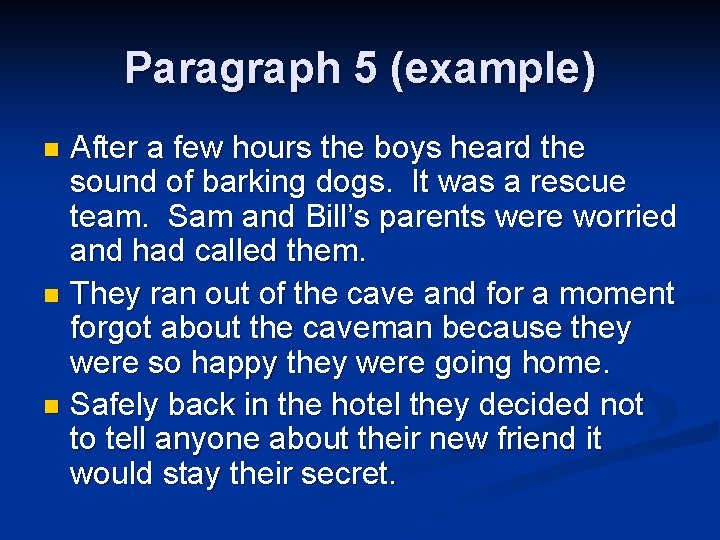 Paragraph 5 (example) After a few hours the boys heard the sound of barking Paragraph 5 (example) After a few hours the boys heard the sound of barking