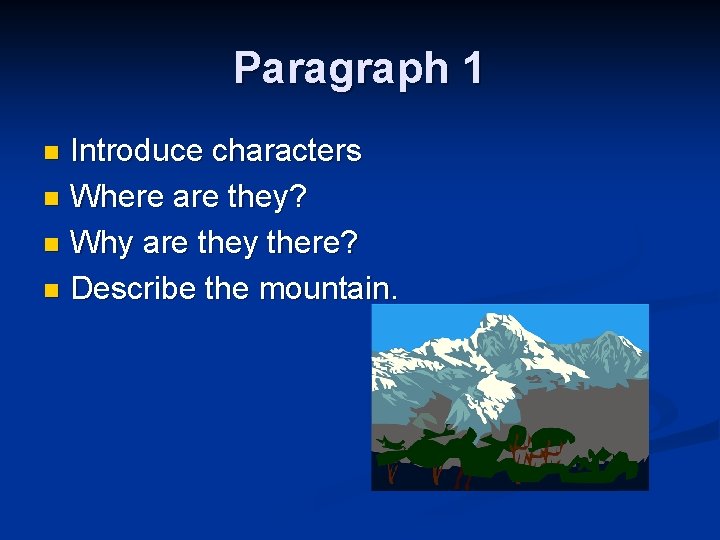 Paragraph 1 Introduce characters n Where are they? n Why are they there? n Paragraph 1 Introduce characters n Where are they? n Why are they there? n