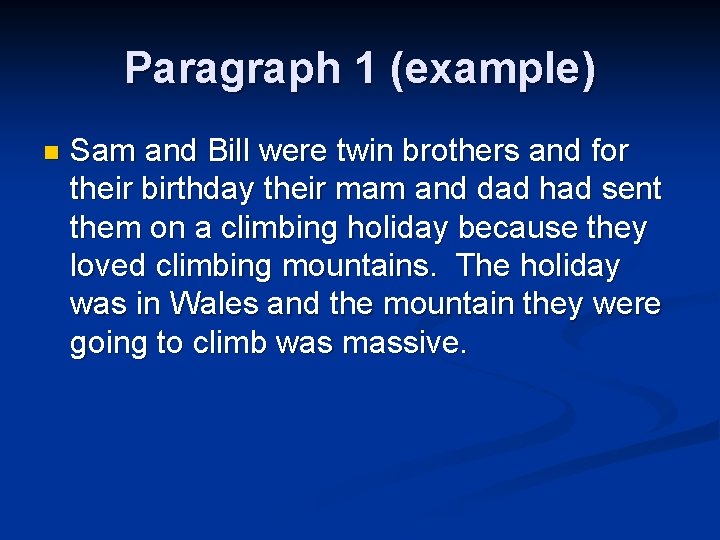 Paragraph 1 (example) n Sam and Bill were twin brothers and for their birthday Paragraph 1 (example) n Sam and Bill were twin brothers and for their birthday