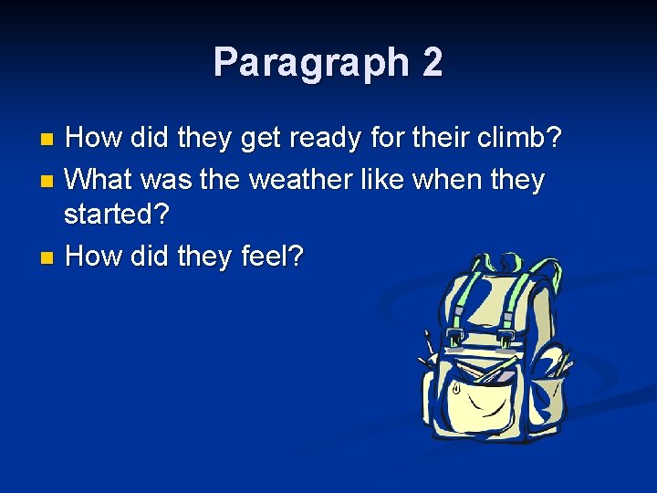 Paragraph 2 How did they get ready for their climb? n What was the Paragraph 2 How did they get ready for their climb? n What was the