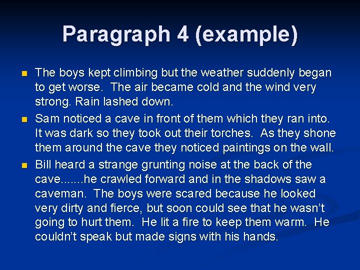 Paragraph 4 (example) n n n The boys kept climbing but the weather suddenly Paragraph 4 (example) n n n The boys kept climbing but the weather suddenly