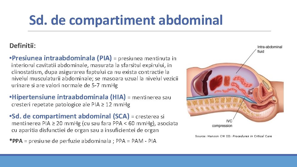 Sd. de compartiment abdominal Definitii: • Presiunea intraabdominala (PIA) = presiunea mentinuta in interiorul Sd. de compartiment abdominal Definitii: • Presiunea intraabdominala (PIA) = presiunea mentinuta in interiorul