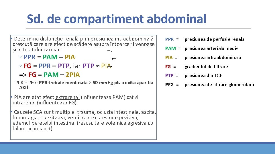 Sd. de compartiment abdominal • Determină disfuncție renală prin presiunea intraabdominală crescută care efect Sd. de compartiment abdominal • Determină disfuncție renală prin presiunea intraabdominală crescută care efect
