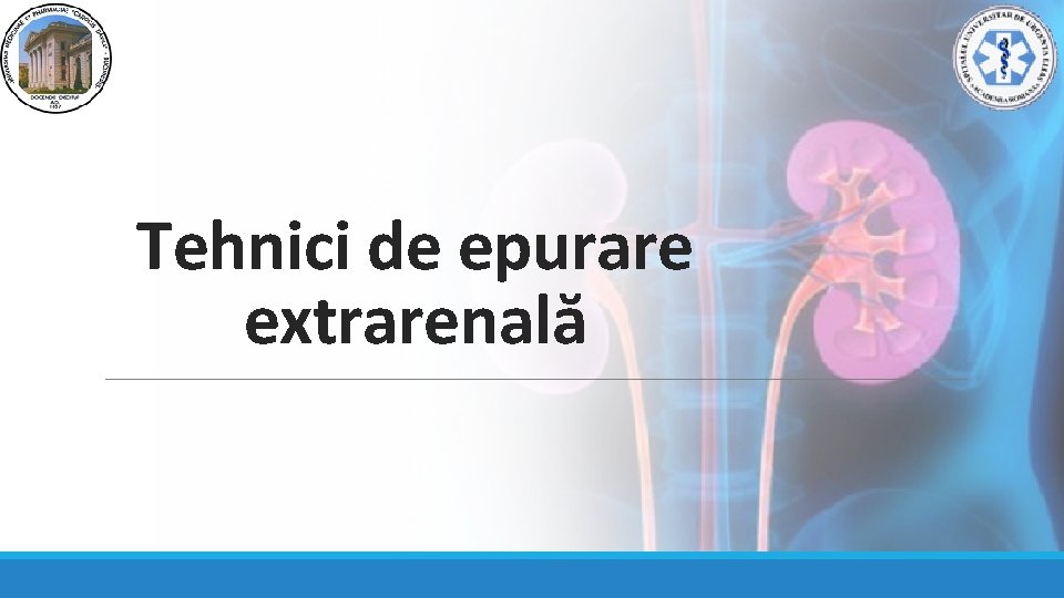 Tehnici de epurare extrarenală Tehnici de epurare extrarenală
