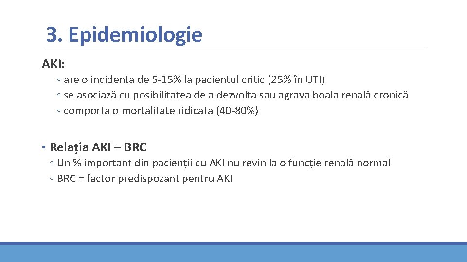 3. Epidemiologie AKI: ◦ are o incidenta de 5 -15% la pacientul critic (25% 3. Epidemiologie AKI: ◦ are o incidenta de 5 -15% la pacientul critic (25%