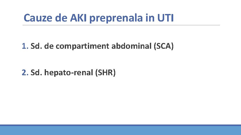 Cauze de AKI preprenala in UTI 1. Sd. de compartiment abdominal (SCA) 2. Sd. Cauze de AKI preprenala in UTI 1. Sd. de compartiment abdominal (SCA) 2. Sd.
