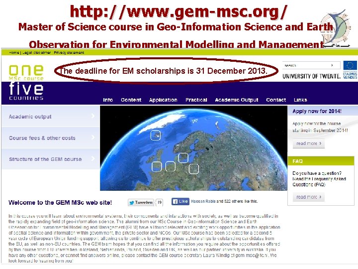 http: //www. gem-msc. org/ Master of Science course in Geo-Information Science and Earth Observation