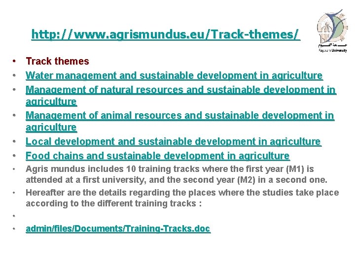 http: //www. agrismundus. eu/Track-themes/ • • • Track themes Water management and sustainable development