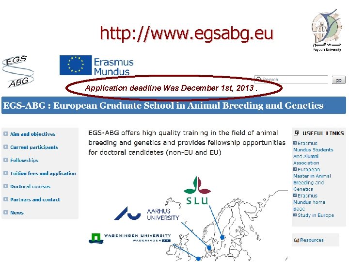 http: //www. egsabg. eu Application deadline Was December 1 st, 2013. 9/9/2020 Prof. Dr.