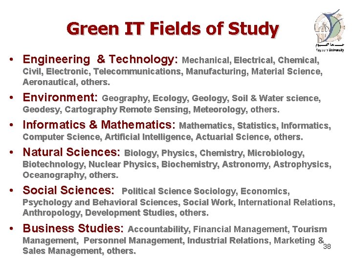 Green IT Fields of Study • Engineering & Technology: Mechanical, Electrical, Chemical, Civil, Electronic,