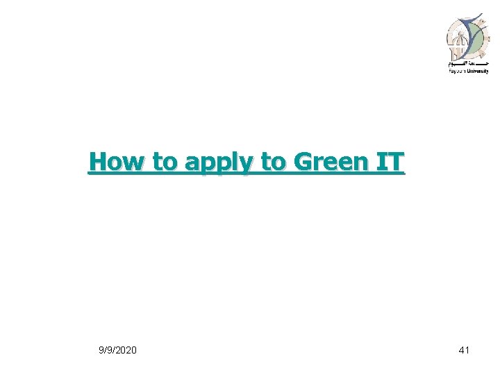 How to apply to Green IT 9/9/2020 41 