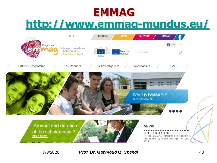 EMMAG http: //www. emmag-mundus. eu/ 9/9/2020 Prof. Dr. Mahmoud M. Shendi 43 