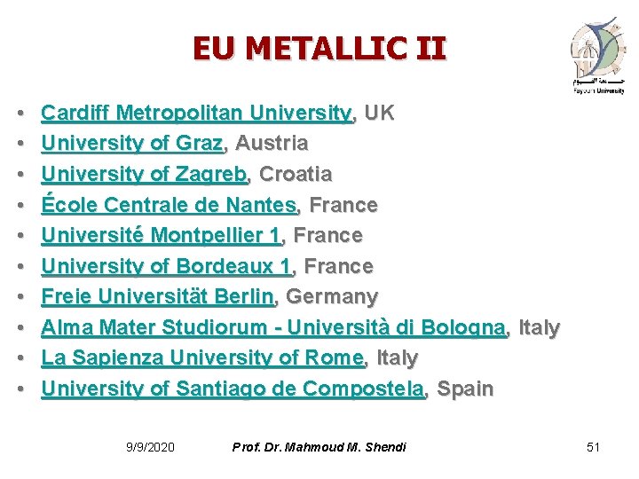 EU METALLIC II • • • Cardiff Metropolitan University, UK University of Graz, Austria