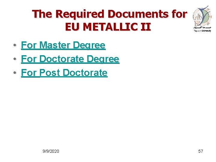 The Required Documents for EU METALLIC II • • • For Master Degree For