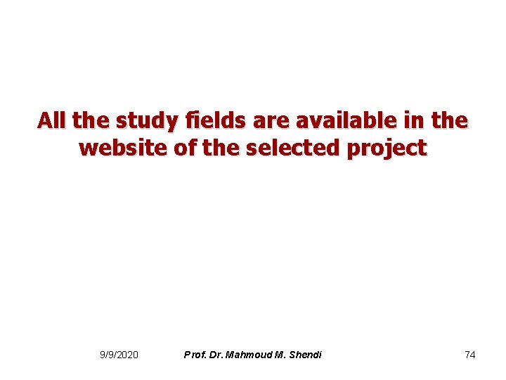 All the study fields are available in the website of the selected project 9/9/2020