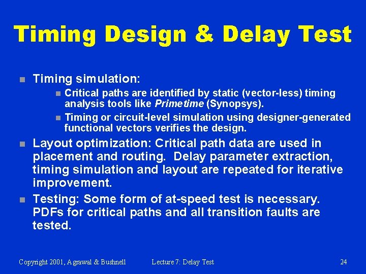 Timing Design & Delay Test n Timing simulation: n n Critical paths are identified