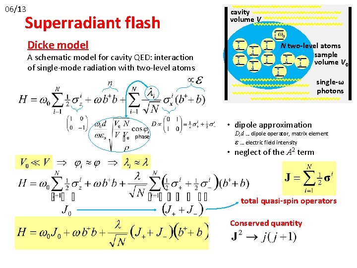 06/13 Superradiant flash Dicke model A schematic model for cavity QED: interaction of single-mode