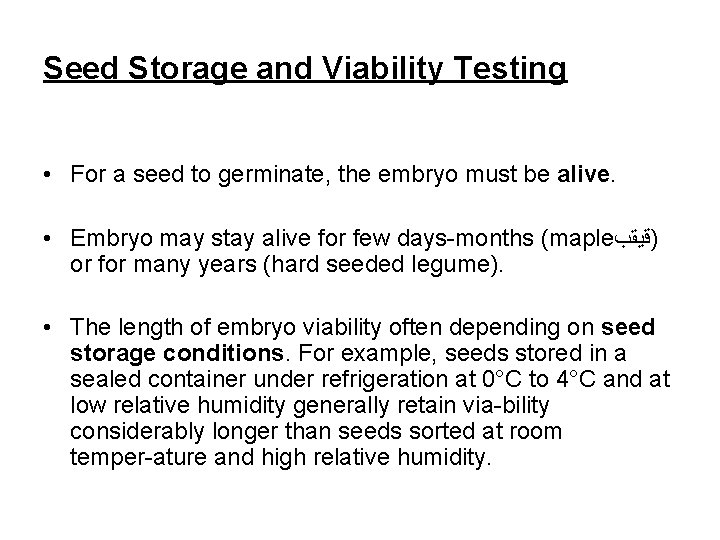 Seed Storage and Viability Testing • For a seed to germinate, the embryo must