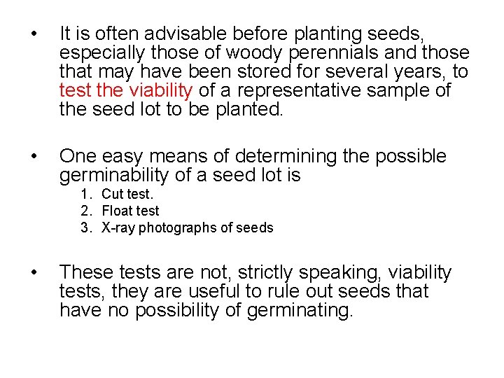  • It is often advisable before planting seeds, especially those of woody perennials