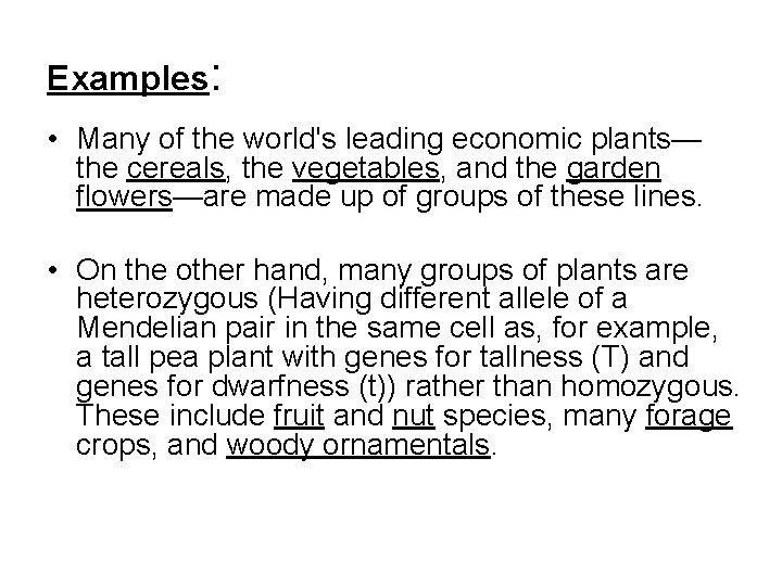 Examples: • Many of the world's leading economic plants— the cereals, the vegetables, and