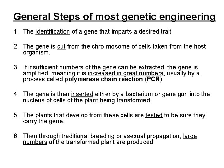 General Steps of most genetic engineering 1. The identification of a gene that imparts