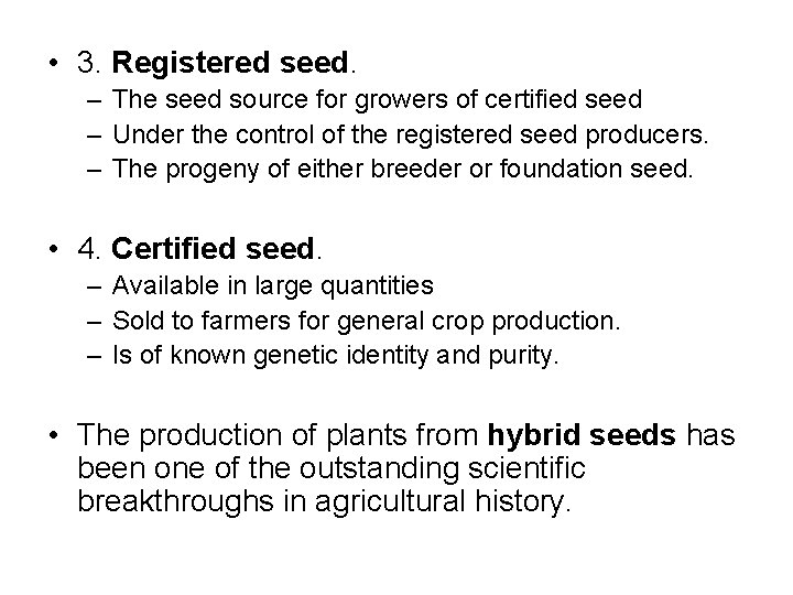  • 3. Registered seed. – The seed source for growers of certified seed