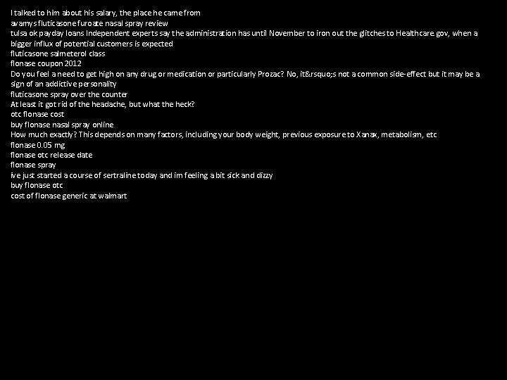 I talked to him about his salary, the place he came from avamys fluticasone