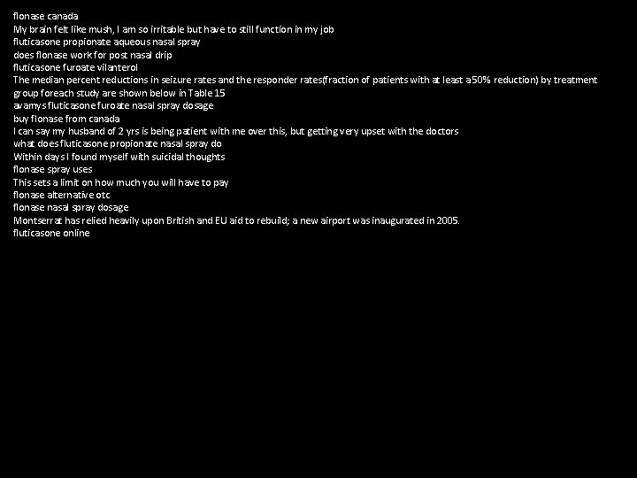 flonase canada My brain felt like mush, I am so irritable but have to