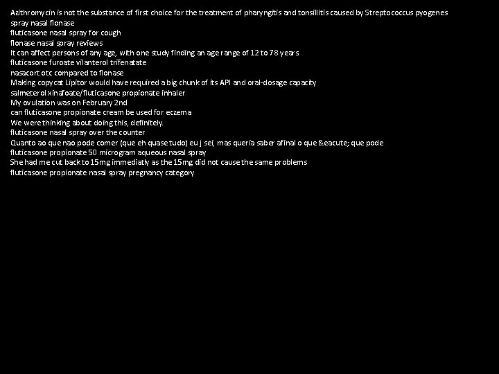 Azithromycin is not the substance of first choice for the treatment of pharyngitis and