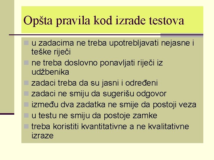 Opšta pravila kod izrade testova n u zadacima ne treba upotrebljavati nejasne i teške