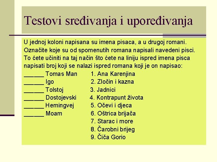 Testovi sređivanja i upoređivanja U jednoj koloni napisana su imena pisaca, a u drugoj