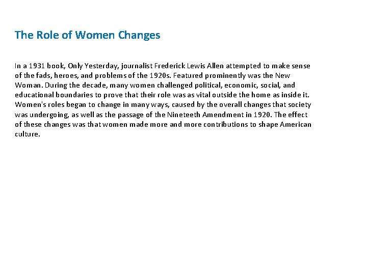 The Role of Women Changes In a 1931 book, Only Yesterday, journalist Frederick Lewis The Role of Women Changes In a 1931 book, Only Yesterday, journalist Frederick Lewis