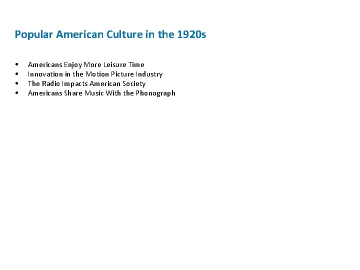Popular American Culture in the 1920 s • • Americans Enjoy More Leisure Time Popular American Culture in the 1920 s • • Americans Enjoy More Leisure Time