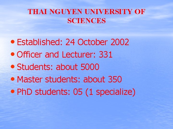 THAI NGUYEN UNIVERSITY OF SCIENCES • Established: 24 October 2002 • Officer and Lecturer: