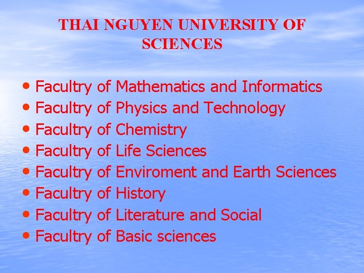 THAI NGUYEN UNIVERSITY OF SCIENCES • Facultry of Mathematics and Informatics • Facultry of