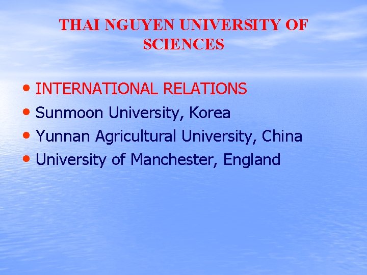 THAI NGUYEN UNIVERSITY OF SCIENCES • INTERNATIONAL RELATIONS • Sunmoon University, Korea • Yunnan