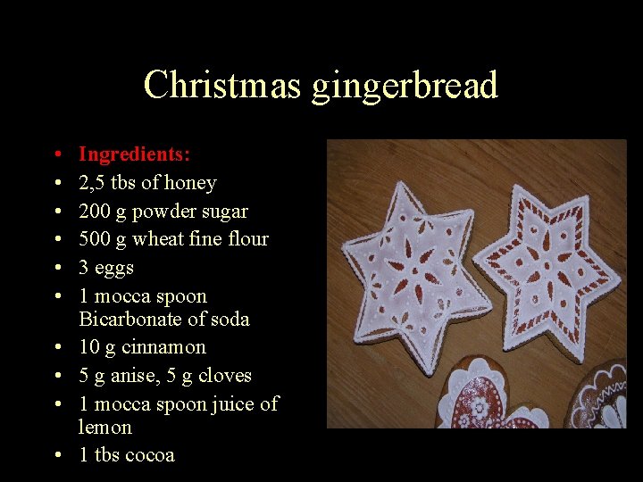Christmas gingerbread • • • Ingredients: 2, 5 tbs of honey 200 g powder