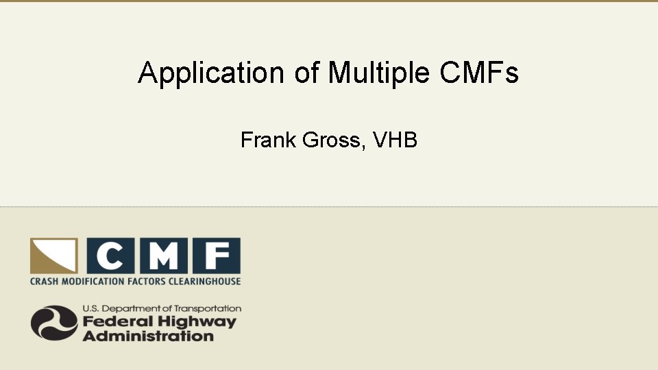 Application of Multiple CMFs Frank Gross, VHB 