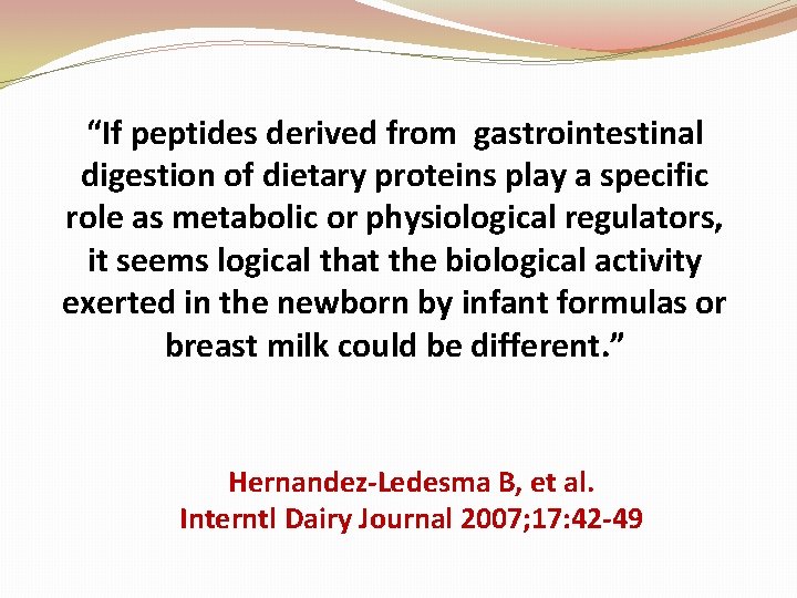 “If peptides derived from gastrointestinal digestion of dietary proteins play a specific role as