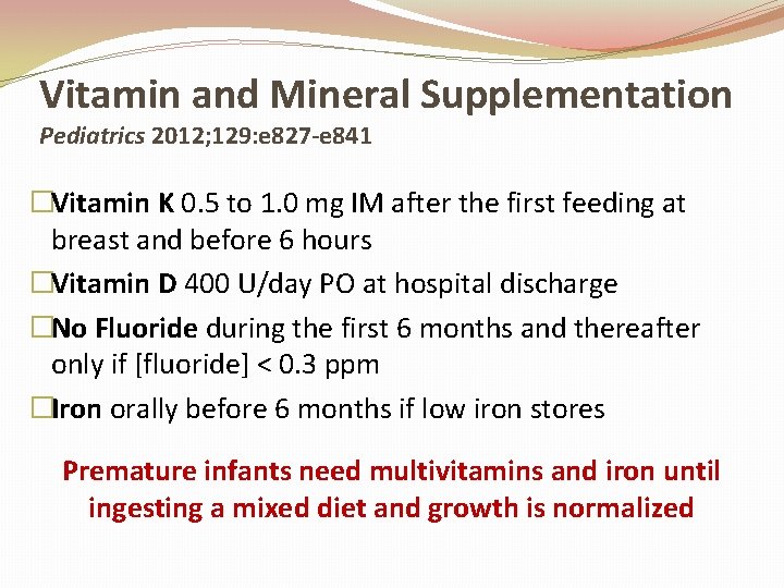 Vitamin and Mineral Supplementation Pediatrics 2012; 129: e 827 -e 841 �Vitamin K 0.
