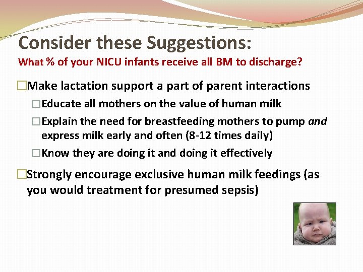 Consider these Suggestions: What % of your NICU infants receive all BM to discharge?