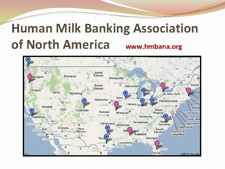 Human Milk Banking Association of North America www. hmbana. org o 