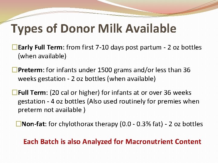 Types of Donor Milk Available �Early Full Term: from first 7 -10 days post