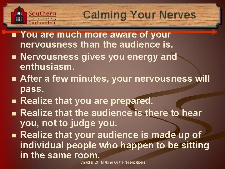 Calming Your Nerves n n n You are much more aware of your nervousness