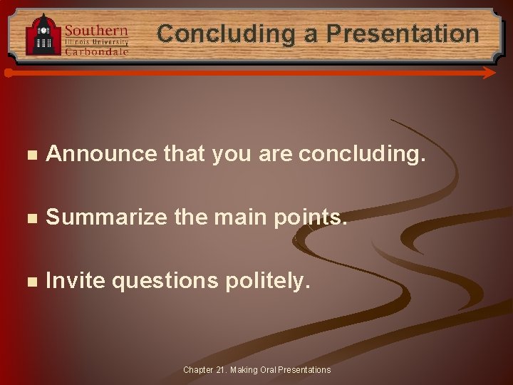 Concluding a Presentation n Announce that you are concluding. n Summarize the main points.